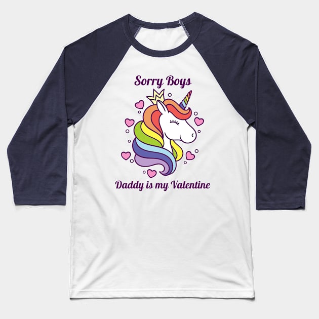 Sorry Boys Daddy Is My Valentine Baseball T-Shirt by Etopix